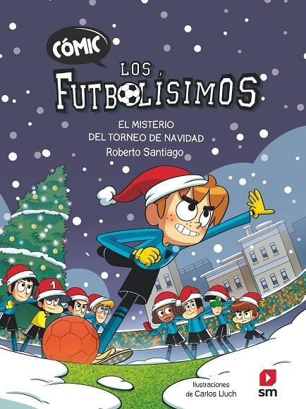 Los Futbolísimos (cómic) #02. EL MISTERIO DEL TORNEO DE NAVIDAD | 9788411820387 | Santiago, Roberto | Llibreria online de Figueres i Empordà