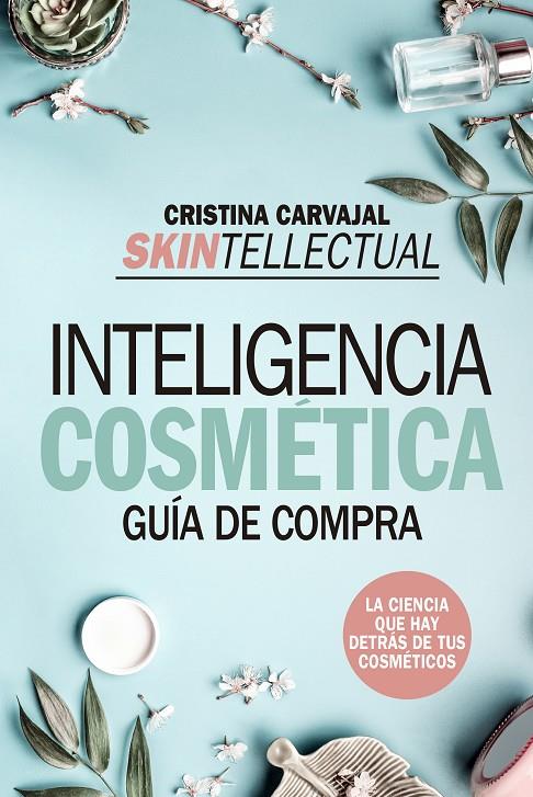 Skintellectual. Inteligencia cosmética | 9788417828776 | Cristina Carvajal Riola | Llibreria online de Figueres i Empordà