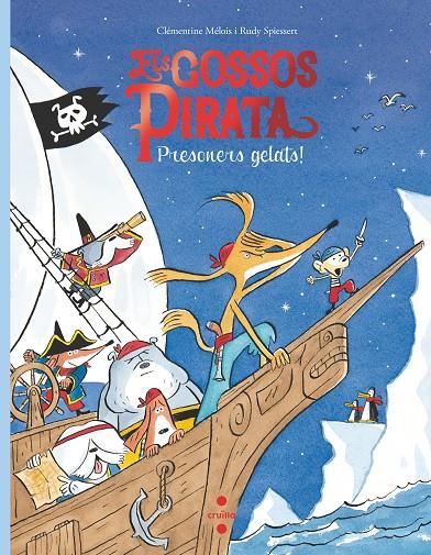 ELS GOSSOS PIRATA #02. PRESONERS GELATS | 9788466149082 | Mélois, Clémentine | Llibreria online de Figueres i Empordà