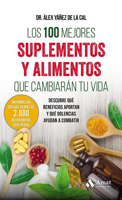 100 MEJORES SUMPLEMENTOS Y ALIMENTOS QUE CAMBIARAN | 9788497359283 | Yáñez de la Cal, Alex | Librería online de Figueres / Empordà