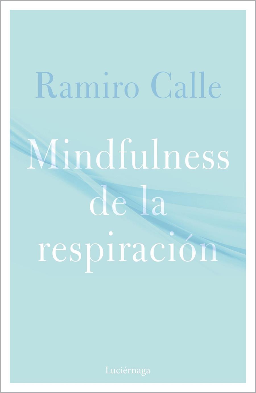 Mindfulness de la respiración | 9788418015304 | Calle, Ramiro | Librería online de Figueres / Empordà