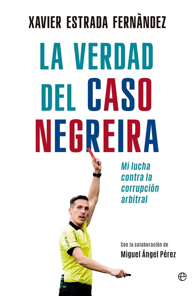 La verdad del caso Negreira | 9788413847894 | Estrada Fernández, Xavier | Librería online de Figueres / Empordà