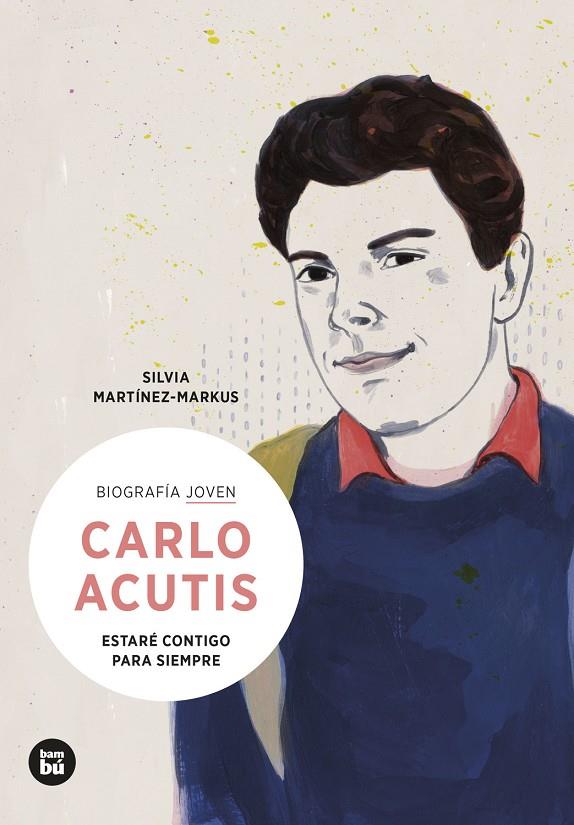 Carlo Acutis. Estaré contigo para siempre | 9788483439418 | Martínez-Markus, Silvia | Llibreria online de Figueres i Empordà