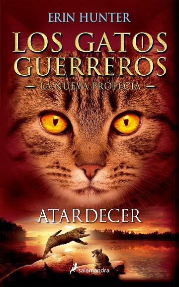 Los Gatos Guerreros | La Nueva Profecía #06 - Atardecer | 9788498387858 | Hunter, Erin | Librería online de Figueres / Empordà