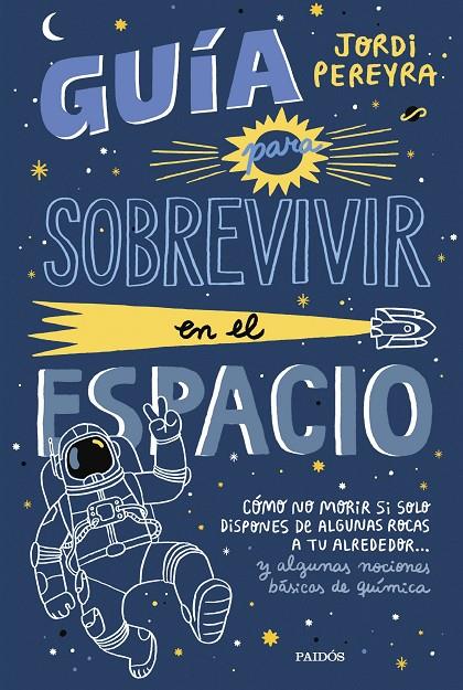 Guía para sobrevivir en el espacio | 9788449339752 | Pereyra, Jordi | Librería online de Figueres / Empordà
