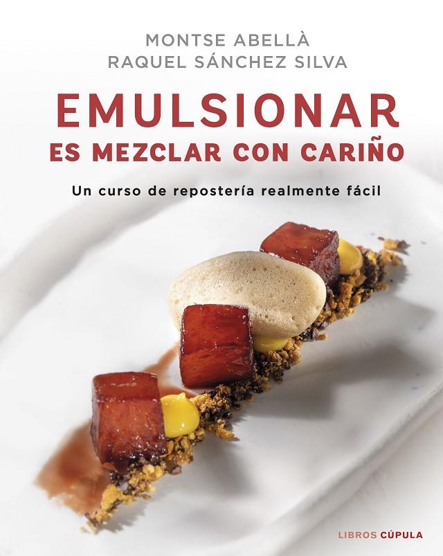 Emulsionar es mezclar con cariño | 9788448029883 | Sánchez Silva, Raquel/Abellà, Montse | Llibreria online de Figueres i Empordà