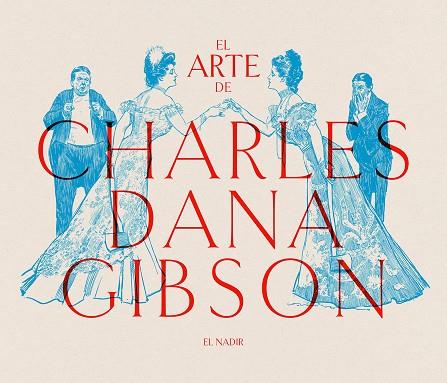 El arte de Charles Dana Gibson | 9788412606843 | Gibson, Charles Dana | Librería online de Figueres / Empordà