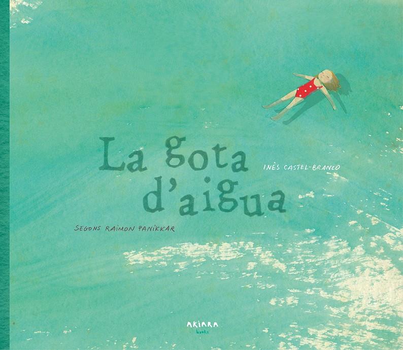 La gota d'aigua | 9788417440039 | Castel-Branco, Inês | Llibreria online de Figueres i Empordà