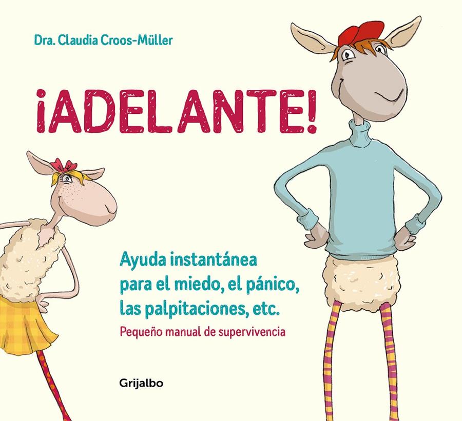 ¡Adelante! Ayuda instantánea para el miedo, el pánico y las palpitaciones (Peque | 9788416895588 | Dra. Claudia Croos-Müller | Librería online de Figueres / Empordà