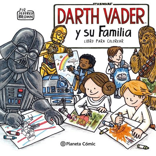 Star Wars Darth Vader y su familia. Libro para colorear | 9788491740216 | Brown, Jeffrey | Librería online de Figueres / Empordà