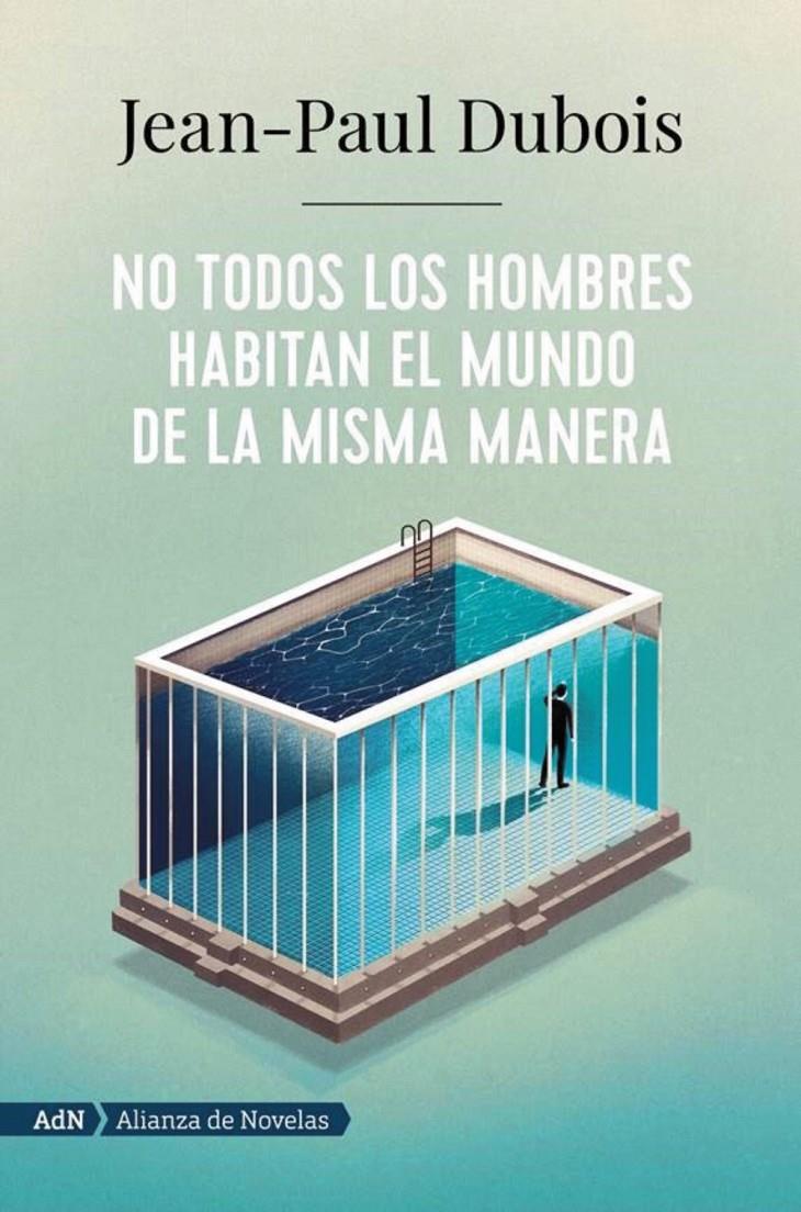 No todos los hombres habitan el mundo de la misma manera (AdN) | 9788491818250 | Dubois, Jean-Paul | Librería online de Figueres / Empordà