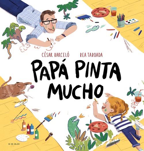 Papá pinta mucho | 9788419048714 | Taboada, Bea | Llibreria online de Figueres i Empordà
