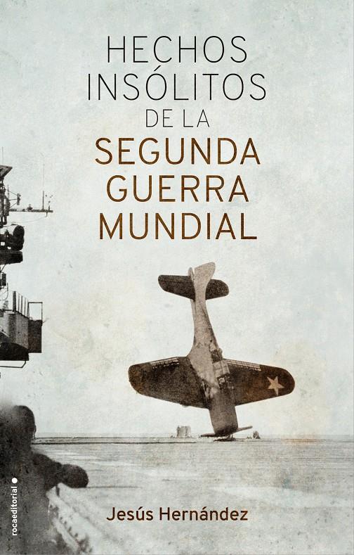 Hechos insólitos de la II Guerra Mundial | 9788417092917 | Hernández, Jesús | Llibreria online de Figueres i Empordà