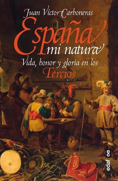 España mi natura. Vida, honor y gloria en los Tercios | 9788441440586 | Carboneras, Juan Víctor | Librería online de Figueres / Empordà