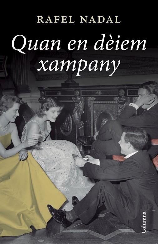 Quan en dèiem xampany | 9788466417303 | Nadal, Rafel | Llibreria online de Figueres i Empordà