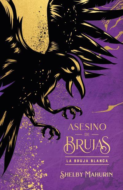 Asesino de brujas #01. La bruja blanca - Edición limitada | 9788419252883 | Mahurin, Shelby | Librería online de Figueres / Empordà