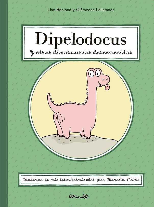 DIPELODOCUS Y OTROS DINOSAURIOS DESCONOCIDOS | 9788484706694 | Benincà, Lise/Lallemnd, Clémence | Llibreria online de Figueres i Empordà