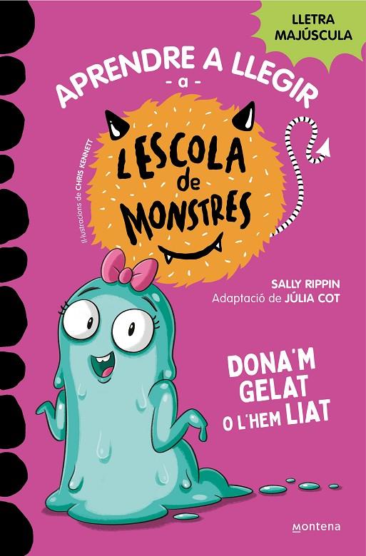 Aprendre a llegir a l'Escola de Monstres #10. Dona'm gelat o l'hem liat | 9788419357908 | Rippin, Sally | Llibreria online de Figueres i Empordà