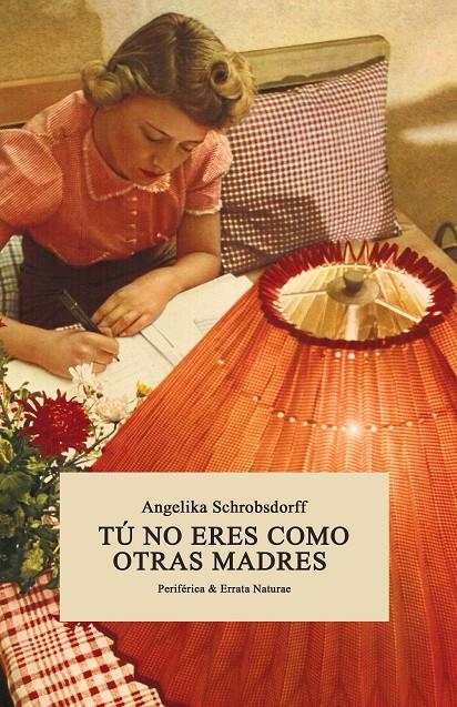 Tú no eres como otras madres | 9788416544134 | Schrobsdorff, Angelika | Librería online de Figueres / Empordà