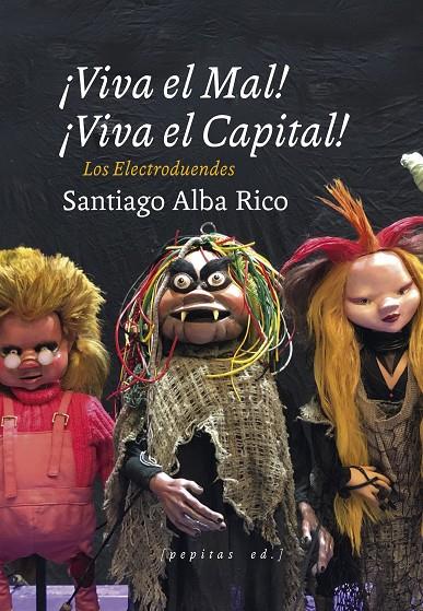 ¡Viva el Mal, viva el Capital! | 9788417386931 | Alba Rico, Santiago | Librería online de Figueres / Empordà