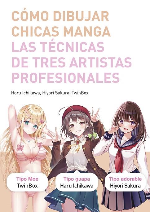 COMO DIBUJAR CHICAS MANGA | 9788467959512 | Ichikawa, Haru/Sakura, Hiyori/TWINBOX | Llibreria online de Figueres i Empordà