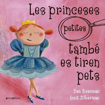 Les princeses (petites) també es tiren pets | 9788417599317 | Brenman, Ilan | Llibreria online de Figueres i Empordà