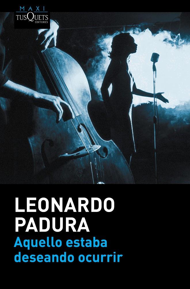 Aquello estaba deseando ocurrir | 9788490663165 | Padura, Leonardo | Llibreria online de Figueres i Empordà