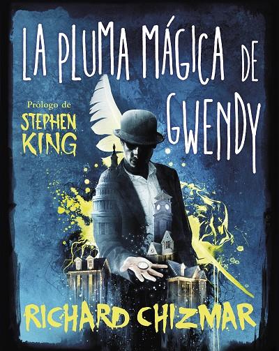 La pluma mágica de Gwendy (Trilogía La caja de botones de Gwendy #02) | 9788491296270 | Chizmar, Richard | Llibreria online de Figueres i Empordà