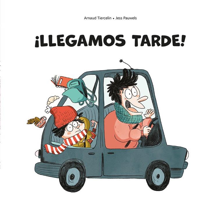 ¡Llegamos tarde! | 9788491455714 | Tiercelin, Arnaud | Llibreria online de Figueres i Empordà