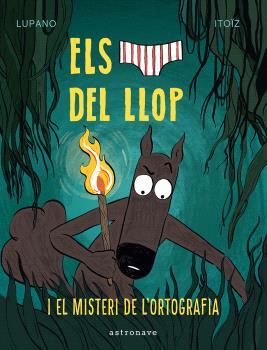 ELS CALÇOTETS DEL LLOP #08. EL MISTERI DE L'ORTOGRAFIA | 9788467966688 | Lupano, Wilfrid/Itoïz, Mayana/Cauuet, Paul | Llibreria online de Figueres i Empordà