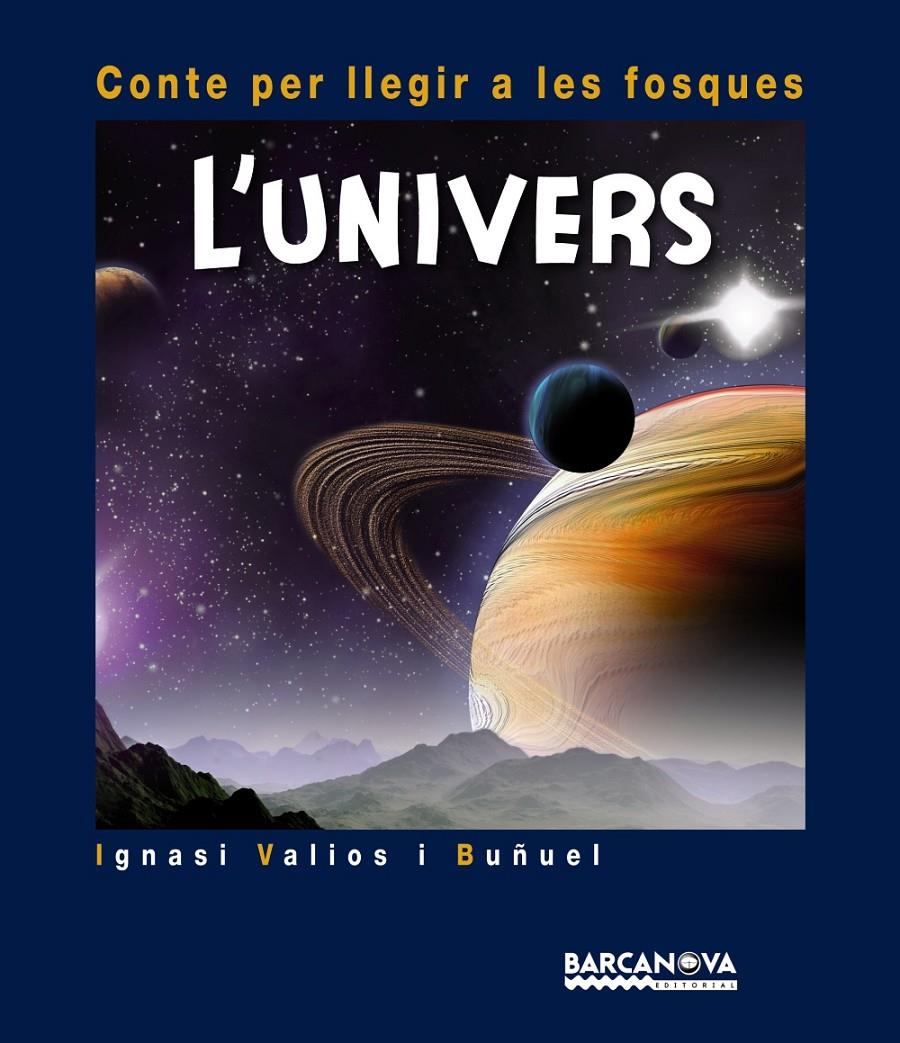 L'univers (Contes per llegir a les fosques) | 9788448931001 | Valios i Buñuel, Ignasi | Llibreria online de Figueres i Empordà