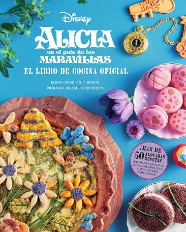 ALICIA EN EL PAIS DE LAS MARAVILLAS: EL LIBRO DE COCINA OFICIAL | 9788467968224 | Craig, Elena/Bende, S. T. | Librería online de Figueres / Empordà