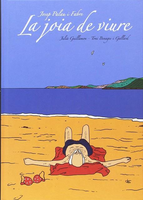 Josep Palau i Fabre, La joia de viure | 9788494725814 | Guillamón, Julià/Benages i Gallard, Toni | Librería online de Figueres / Empordà