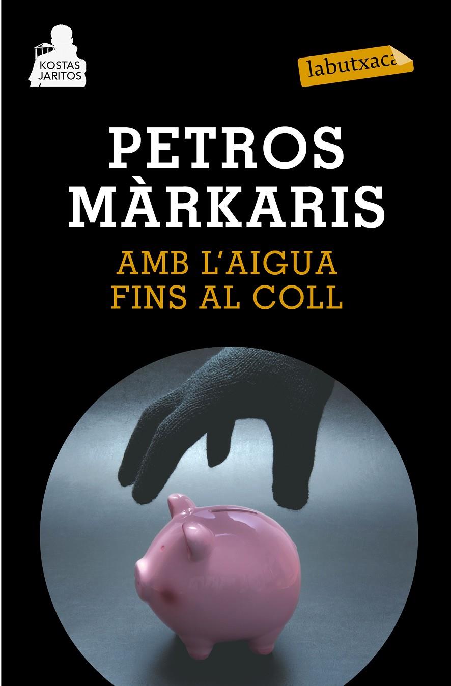 Amb l'aigua fins al coll | 9788483839447 | Petros Márkaris | Llibreria online de Figueres i Empordà