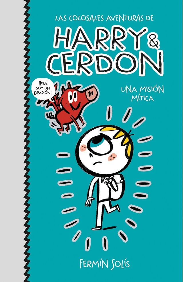 Una misión mítica (Las colosales aventuras de Harry & Cerdon #01) | 9788417773502 | Solís, Fermín | Librería online de Figueres / Empordà