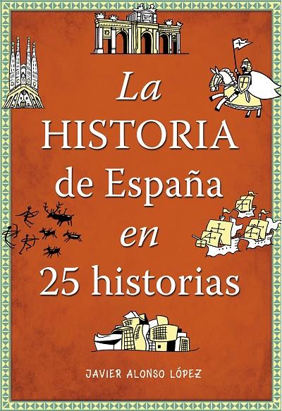 La historia de España en 25 historias | 9788490432938 | Alonso López, Javier | Llibreria online de Figueres i Empordà