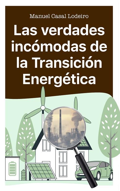 Las verdades incómodas de la transición energética | 9788410328167 | Casal Lodeiro, Manuel | Llibreria online de Figueres i Empordà