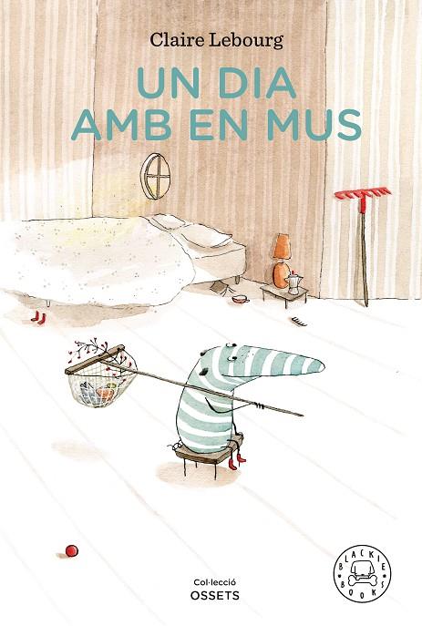 Un dia amb en Mus | 9788418187230 | Lebourg, Claire | Librería online de Figueres / Empordà