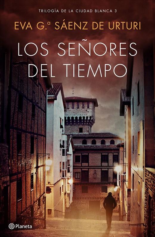 Los señores del tiempo (Trilogía de La Ciudad Blanca #03) | 9788408193296 | García Sáenz de Urturi, Eva | Llibreria online de Figueres i Empordà