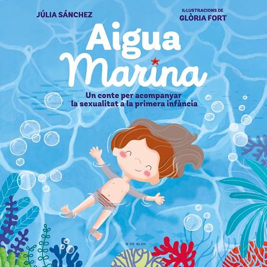 Aigua Marina | 9788418054921 | Sánchez, Júlia/Fort, Glòria | Llibreria online de Figueres i Empordà