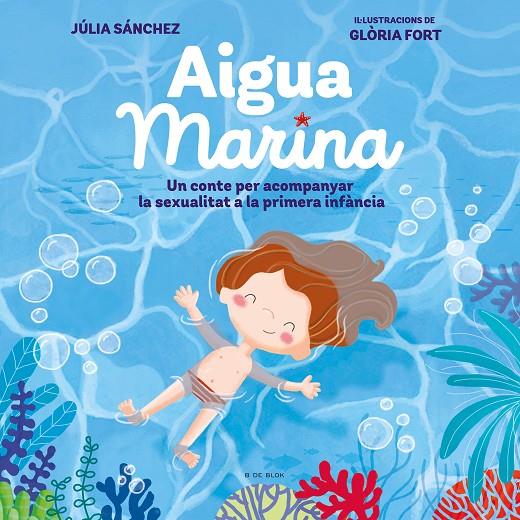 Aigua Marina | 9788418054921 | Sánchez, Júlia/Fort, Glòria | Librería online de Figueres / Empordà