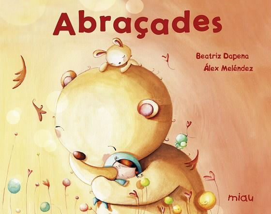 ABRAÇADES | 9788417272197 | Meléndez Pérez, Braulio Alejandro/Dapena Testa, Beatriz | Librería online de Figueres / Empordà