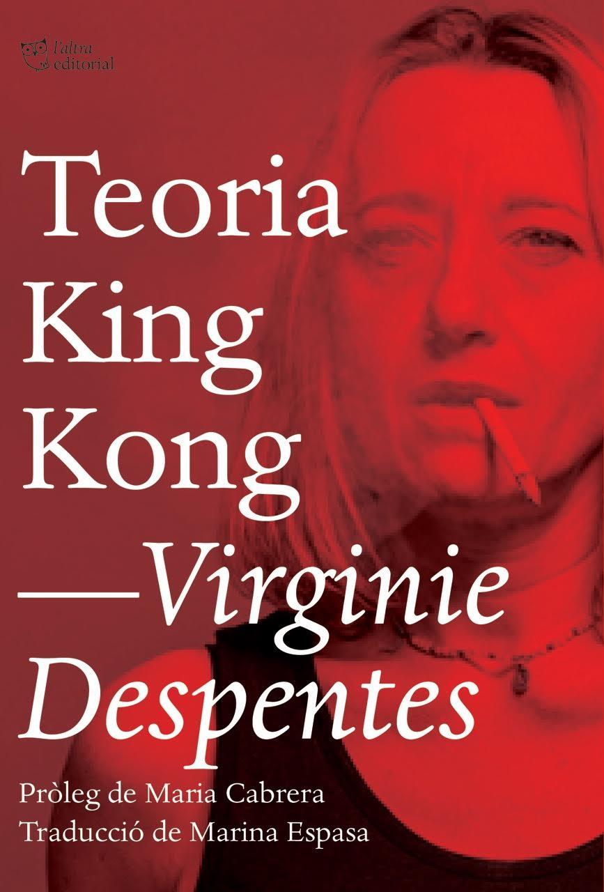 Teoria King Kong | 9788494782916 | Despentes, Virginie | Llibreria online de Figueres i Empordà