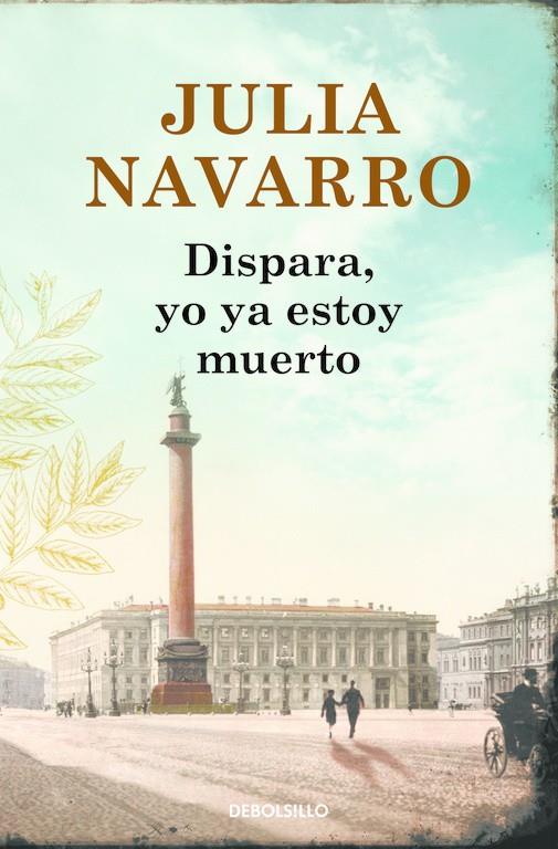 Dispara, yo ya estoy muerto | 9788466333719 | Navarro, Julia | Llibreria online de Figueres i Empordà