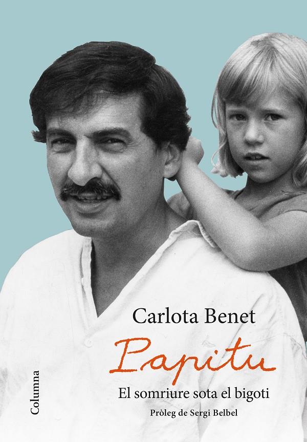 Papitu. El somriure sota el bigoti | 9788466423359 | Benet Cros, Carlota | Librería online de Figueres / Empordà