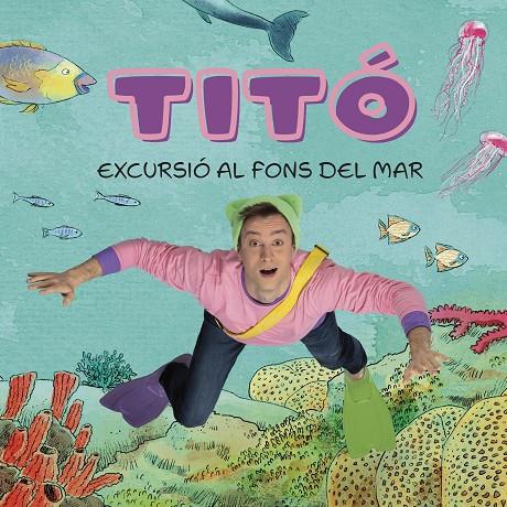 Titó. Excursió al fons del mar | 9788413896229 | Jiménez Carbó, Cristina/Amate, Kim | Librería online de Figueres / Empordà