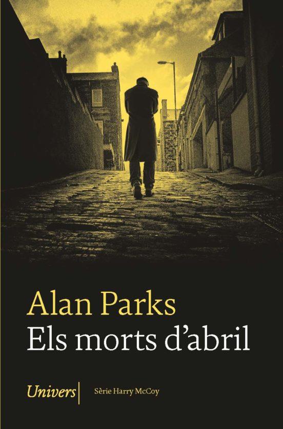 Els morts d'abril (Harry McCoy #04) | 9788418375712 | Parks, Alan | Llibreria online de Figueres i Empordà