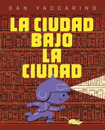 LA CIUDAD BAJO LA CIUDAD | 9788467974034 | Yaccarino, Dan | Llibreria online de Figueres i Empordà