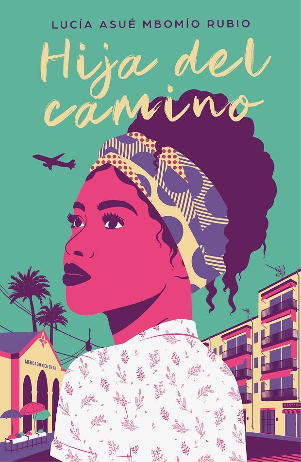 Hija del camino | 9788425358081 | Mbomío Rubio, Lucía Asué | Llibreria online de Figueres i Empordà