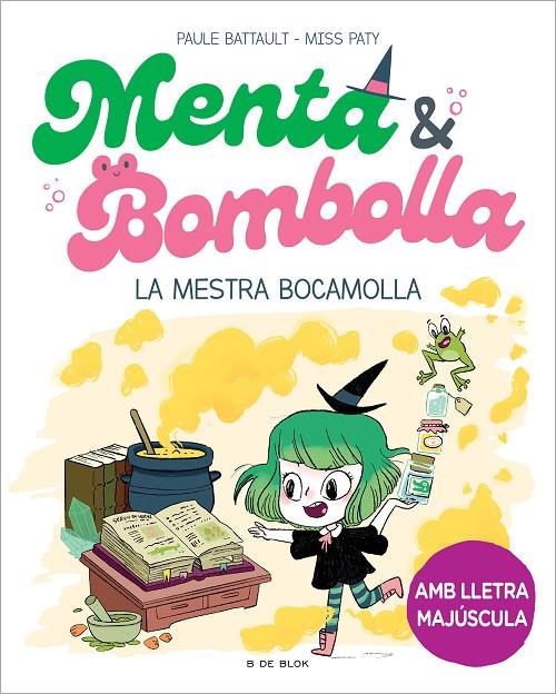 Menta i Bombolla #03. La mestra bocamolla (PAL) | 9788419522054 | Battault, Paule/Miss Paty | Llibreria online de Figueres i Empordà